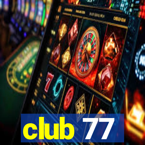 club 77